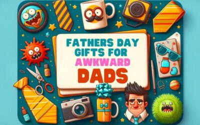 Unique Father’s Day Gifts for Awkward Dads