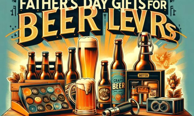 Unique Father’s Day Gifts for Beer Lovers