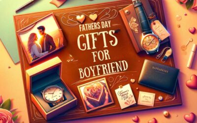 Father’s Day Gifts for Your Amazing Boyfriend