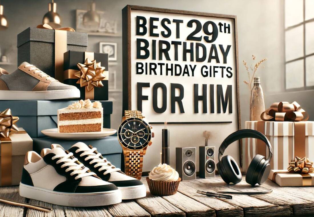 Best 29th Birthday Gifts For Him