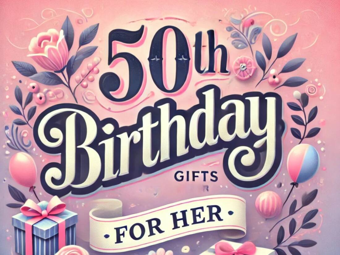 50th BIRTHIDAY GIFTS FOr her